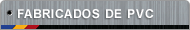 Fabricados de PVC